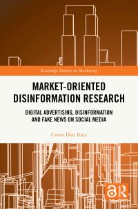 Book Cover for Market-Oriented Disinformation Research by Carlos Diaz Ruiz