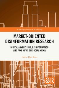Book Cover for Market-Oriented Disinformation Research by Carlos Diaz Ruiz
