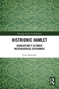 Book Cover for Histrionic Hamlet by Piotr Sadowski