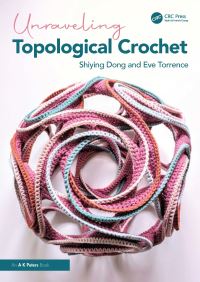 Book Cover for Unraveling Topological Crochet by Shiying Dong, Eve Torrence