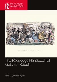 Book Cover for The Routledge Handbook of Victorian Rebels by Brenda Ayres