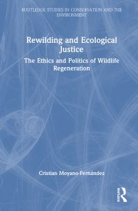 Book Cover for Rewilding and Ecological Justice by Cristian Moyano Fernández