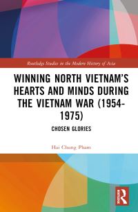 Book Cover for Winning North Vietnam's Hearts and Minds During the Vietnam War (1954-1975) by HaiChung Pham