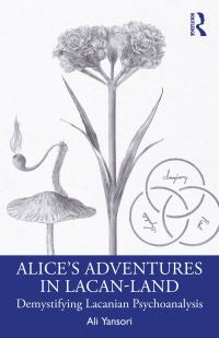 Book Cover for Alice's Adventures in Lacan-Land by Ali Yansori