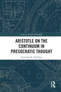 Book Cover for Aristotle on the Continuum in Presocratic Thought by Giovanna R Giardina