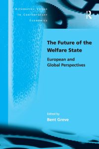 Book Cover for The Future of the Welfare State by Bent Greve