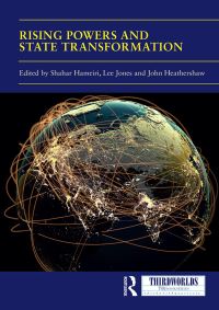 Book Cover for Rising Powers and State Transformation by Shahar Hameiri, Lee Jones, John Heathershaw