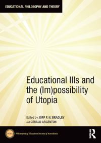 Book Cover for Educational Ills and the (Im)possibility of Utopia by Joff Bradley, Gerald Argenton