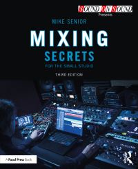Book Cover for Mixing Secrets for the Small Studio by Mike Senior