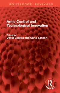 Book Cover for Arms Control and Technological Innovation by David Carlton, Carlo Schaerf