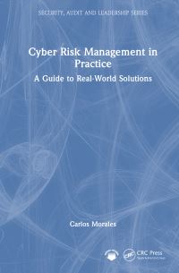 Book Cover for Cyber Risk Management in Practice by Carlos Morales