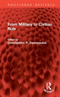 Book Cover for From Military to Civilian Rule by Constantine P Danopoulos
