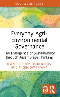 Book Cover for Everyday Agri-Environmental Governance by Jérémie Forney, Dana Bentia, Angga Dwiartama