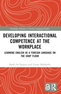 Book Cover for Developing Interactional Competence at the Workplace by Hanh thi Nguyen, Taiane Malabarba
