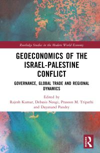 Book Cover for Geoeconomics of the Israel-Palestine Conflict by Rajesh Kumar, Debasis Neogi, Prasoon M Tripathi, Dayanand Pandey
