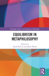 Book Cover for Equilibrism in Metaphilosophy by László Kocsis, János Tozsér