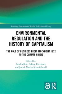 Book Cover for Environmental Regulation and the History of Capitalism by Sandra Bott, Sabine Pitteloud, Janick Marina Schaufelbuehl