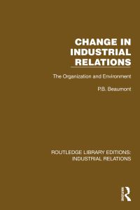 Book Cover for Change in Industrial Relations by P B Beaumont