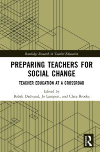 Book Cover for Preparing Teachers for Social Change by Babak Dadvand, Jo Lampert, Clare Brooks