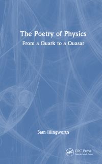 Book Cover for The Poetry of Physics by Sam Illingworth
