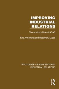 Book Cover for Improving Industrial Relations by E G A Armstrong, Rosemary Lucas