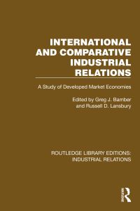 Book Cover for International and Comparative Industrial Relations by Greg Bamber, Russell D Lansbury