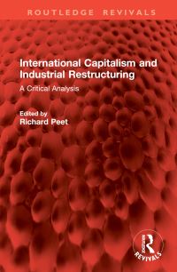 Book Cover for International Capitalism and Industrial Restructuring by Richard Peet