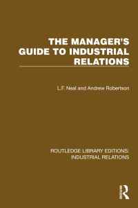 Book Cover for The Manager's Guide to Industrial Relations by L F Neal, Andrew Beaumont Robertson