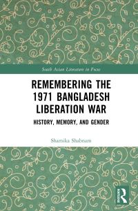 Book Cover for Remembering the 1971 Bangladesh Liberation War by Shamika Shabnam