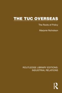 Book Cover for The TUC Overseas by Marjorie Nicholson