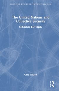 Book Cover for The United Nations and Collective Security by Gary Wilson