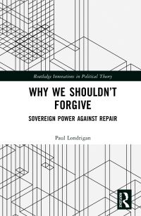 Book Cover for Why We Shouldn't Forgive by Paul Londrigan