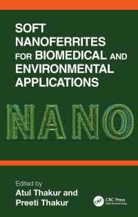 Book Cover for Soft Nanoferrites for Biomedical and Environmental Applications by Atul Thakur, Preeti Thakur