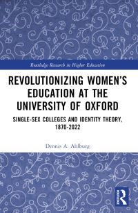 Book Cover for Revolutionizing Women's Education at the University of Oxford by Dennis A Ahlburg