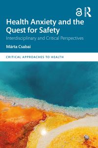 Book Cover for Health Anxiety and the Quest for Safety by Márta Csabai