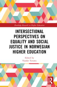 Book Cover for Intersectional Perspectives on Equality and Social Justice in Norwegian Higher Education by Vander Tavares