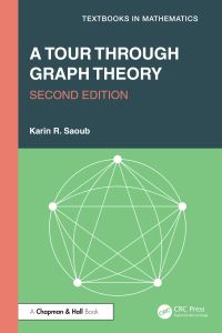 Book Cover for A Tour Through Graph Theory by Karin R Saoub