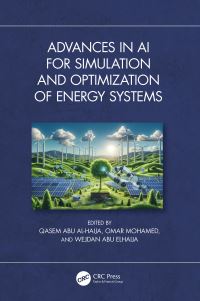 Book Cover for Advances in AI for Simulation and Optimization of Energy Systems by Qasem Abu AlHaija, Omar Mohamed, Wejdan Abu Elhaija