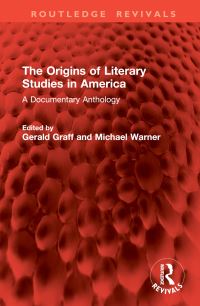 Book Cover for The Origins of Literary Studies in America by Gerald Graff, Michael Warner