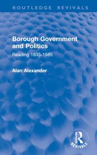 Book Cover for Borough Government and Politics by Alan Alexander