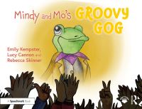 Book Cover for Mindy and Mo's Groovy Gog by Emily Kempster, Rebecca Skinner