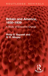 Book Cover for Britain and America, 1850-1939 by Philip Sidney Bagwell, G E Mingay