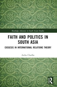 Book Cover for Faith and Politics in South Asia by Astha Chadha