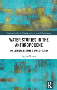 Book Cover for Water Stories in the Anthropocene by Angelo Monaco