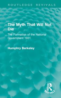 Book Cover for The Myth That Will Not Die by Humphry Berkeley