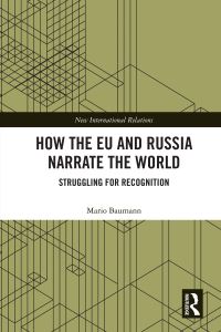 Book Cover for How the EU and Russia Narrate the World by Mario Baumann