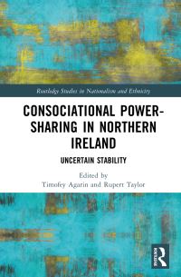 Book Cover for Consociational Power-Sharing in Northern Ireland by Timofey Agarin, Rupert Taylor