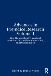 Book Cover for Advances in Prejudice Research. Volume 1 New Empirical and Theoretical Directions in Prejudice, Stereotyping, and Discrimination by Todd D Nelson