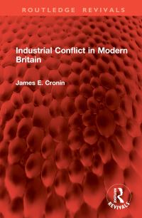 Book Cover for Industrial Conflict in Modern Britain by James E Cronin