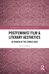 Book Cover for Postfeminist Film & Literary Aesthetics by Alyce Corbett